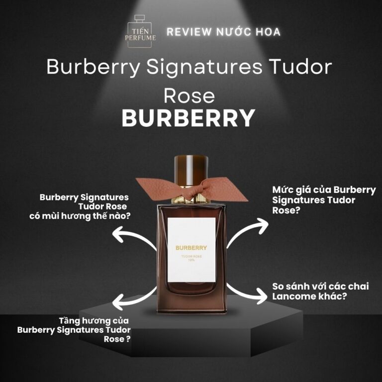 Review nước hoa Burberry Signatures Tudor Rose _ Tiến Perfume