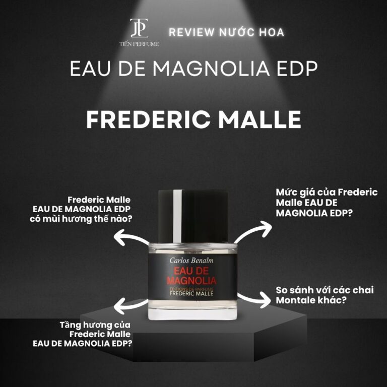 Review nước hoa Frederic Malle EAU DE MAGNOLIA EDP _ Tiến Perfume