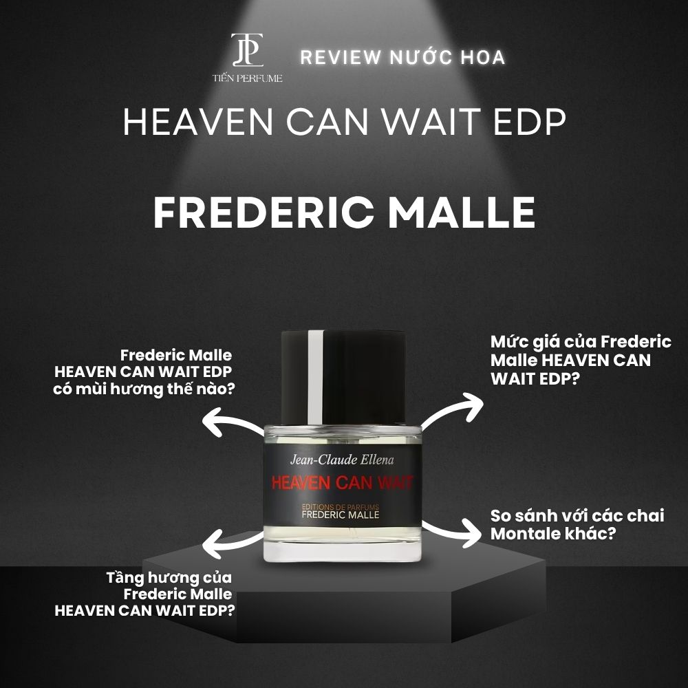 Review nước hoa Frederic Malle HEAVEN CAN WAIT EDP 3 Review nước hoa Frederic Malle HEAVEN CAN WAIT EDP _ Tiến Perfume