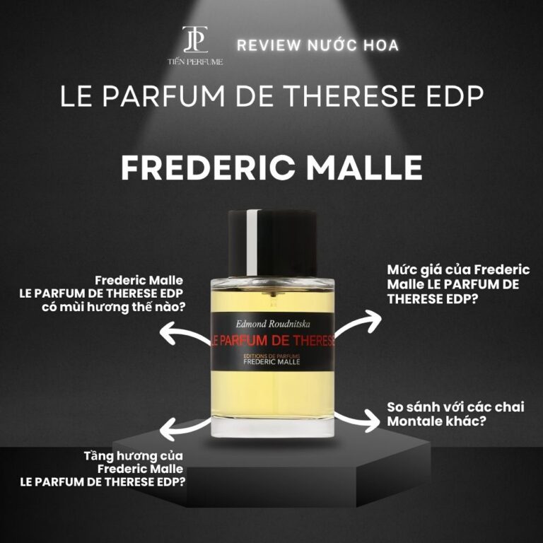 Review nước hoa Frederic Malle LE PARFUM DE THERESE EDP _ Tiến Perfume
