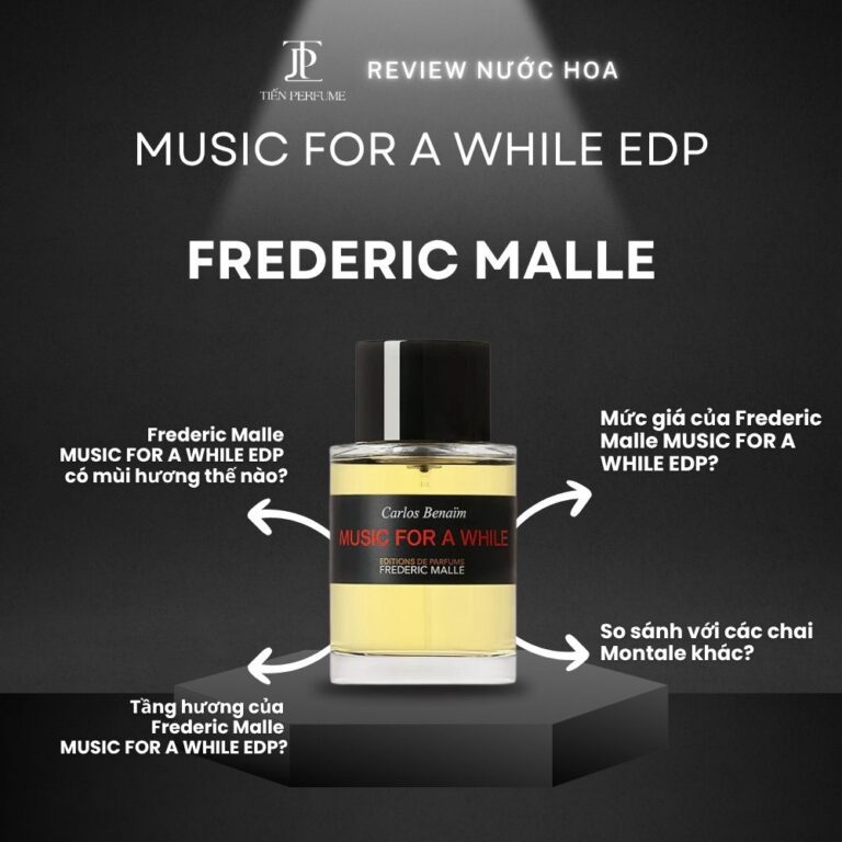 Review nước hoa Frederic Malle MUSIC FOR A WHILE EDP _ Tiến Perfume