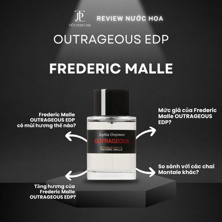 Review nước hoa Frederic Malle OUTRAGEOUS EDP _ Tiến Perfume