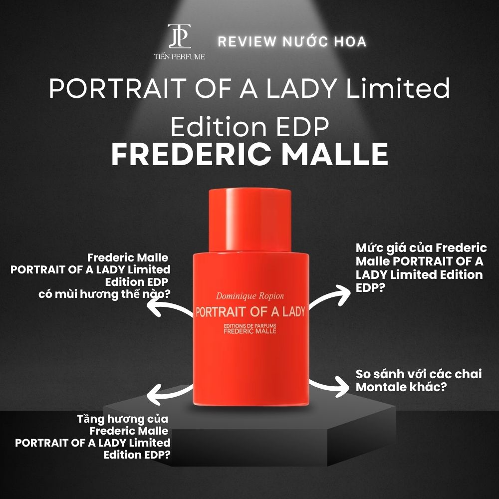 Review nước hoa Frederic Malle PORTRAIT OF A LADY Limited Edition EDP 1 Review nước hoa Frederic Malle PORTRAIT OF A LADY Limited Edition EDP _ Tiến Perfume