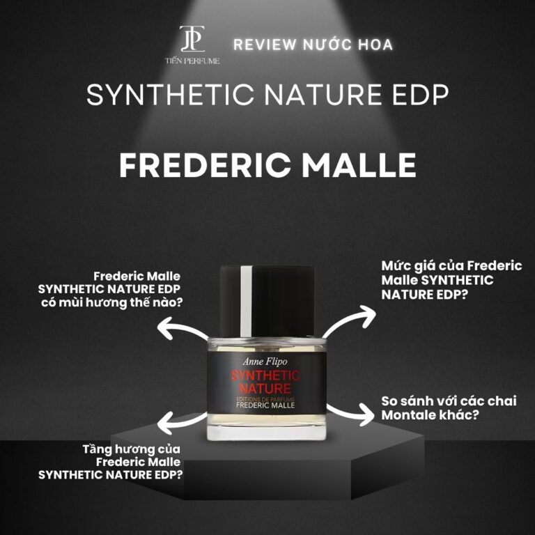 Review nước hoa Frederic Malle SYNTHETIC NATURE EDP _ Tiến Perfume