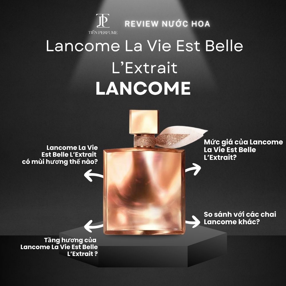 Review nước hoa Lancome La Vie Est Belle L’Extrait _ Tiến Perfume