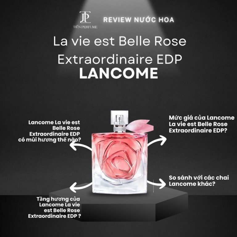 Review nước hoa Lancome La vie est Belle Rose Extraordinaire EDP _ Tiến Perfume