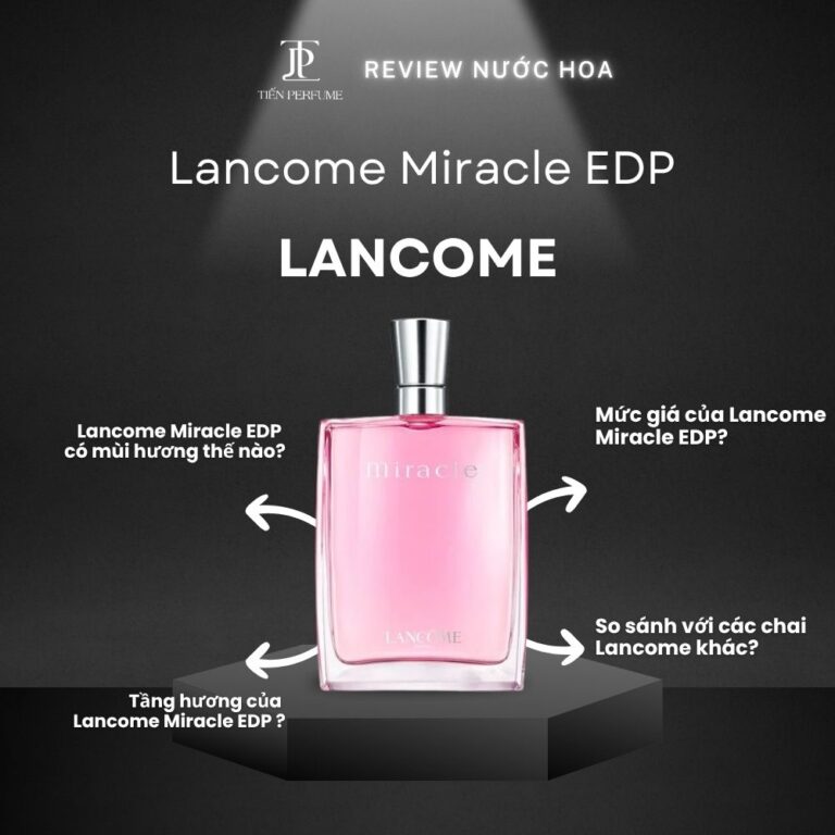 Review nước hoa Lancome Miracle EDP _ Tiến Perfume