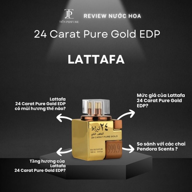 Review nước hoa Lattafa 24 Carat Pure Gold EDP _ Tiến Perfume