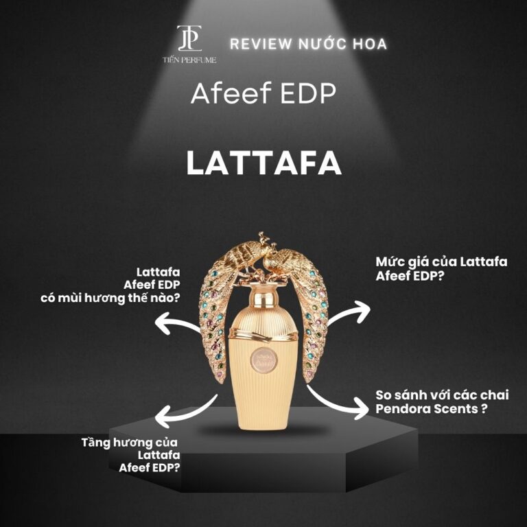 Review nước hoa Lattafa Afeef EDP _ Tiến Perfume