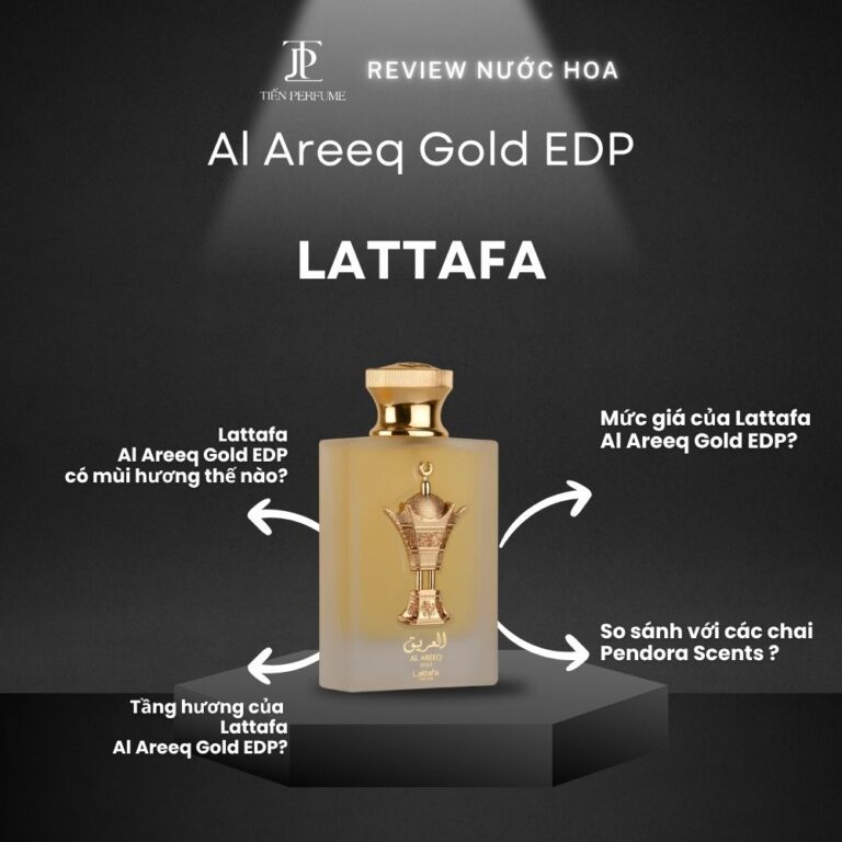 Review nước hoa Lattafa Al Areeq Gold EDP _ Tiến Perfume