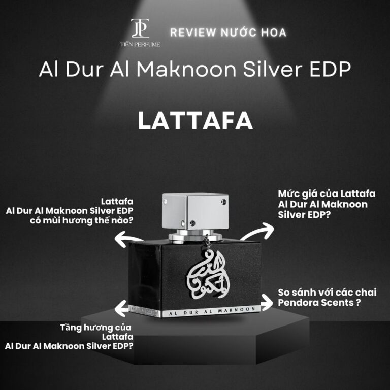 Review nước hoa Lattafa Al Dur Al Maknoon Silver EDP _ Tiến Perfume