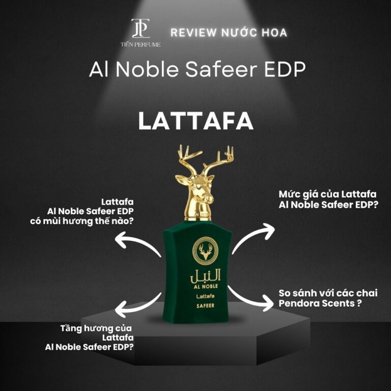 Review nước hoa Lattafa Al Noble Safeer EDP _ Tiến Perfume