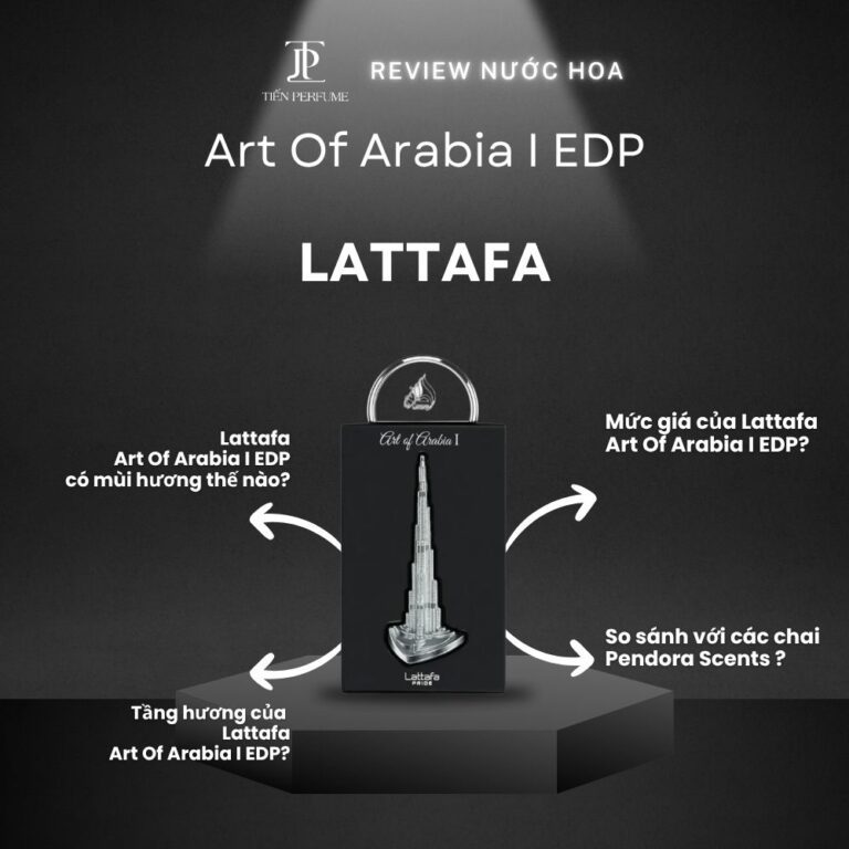 Review nước hoa Lattafa Art Of Arabia I EDP _ Tiến Perfume