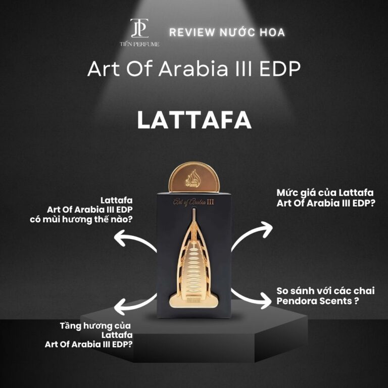 Review nước hoa Lattafa Art Of Arabia III EDP _ Tiến Perfume