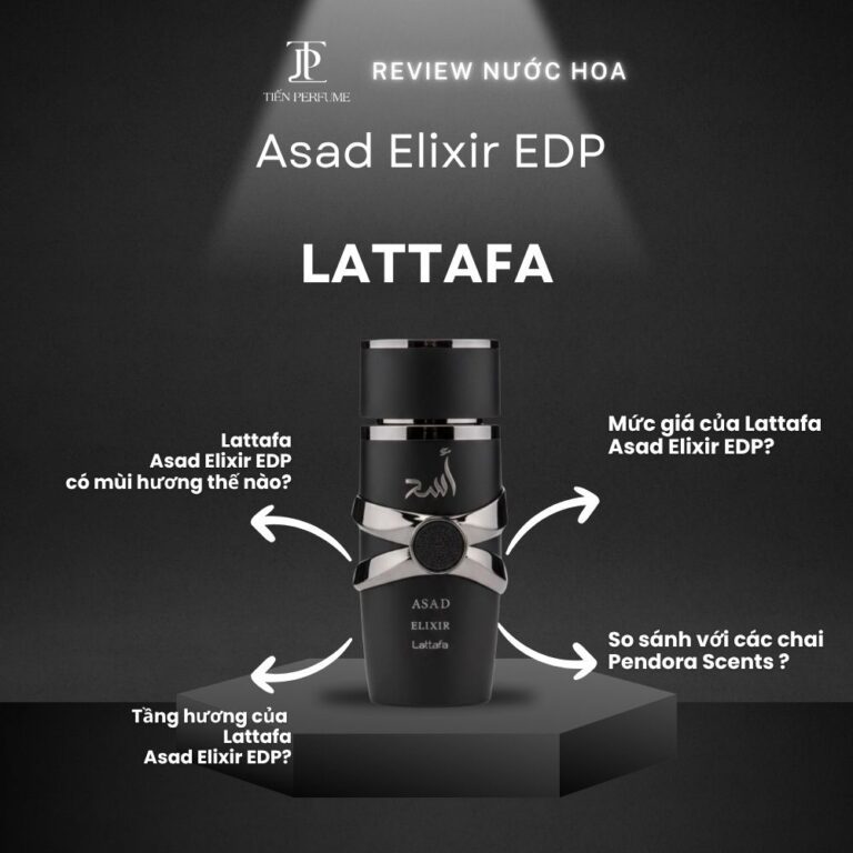 Review nước hoa Lattafa Asad Elixir EDP _ Tiến Perfume
