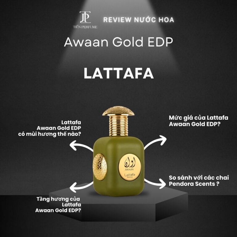 Review nước hoa Lattafa Awaan Gold EDP _ Tiến Perfume