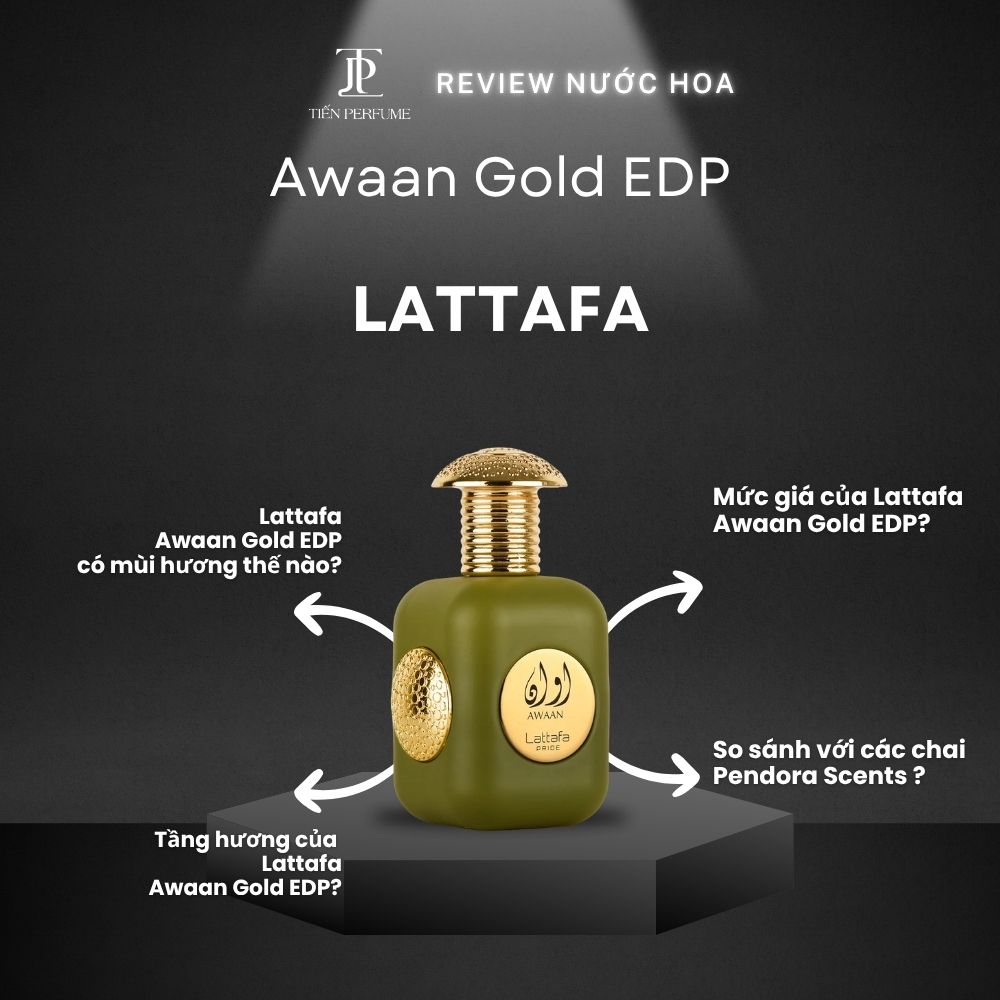 Review nước hoa Lattafa Awaan Gold EDP 1 Review nước hoa Lattafa Awaan Gold EDP _ Tiến Perfume
