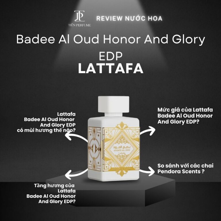 Review nước hoa Lattafa Badee Al Oud Honor And Glory EDP _ Tiến Perfume