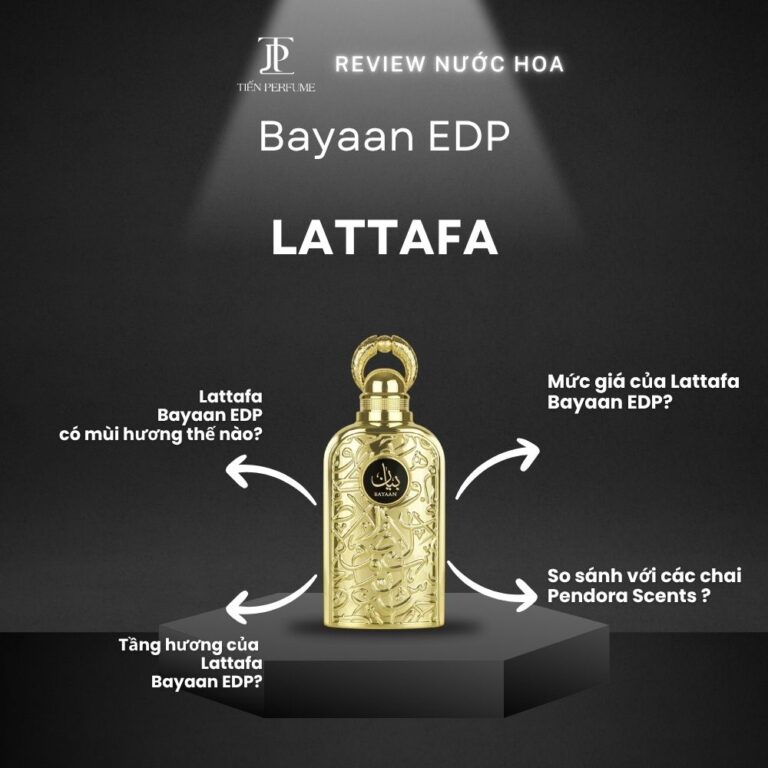 Review nước hoa Lattafa Bayaan EDP _ Tiến Perfume