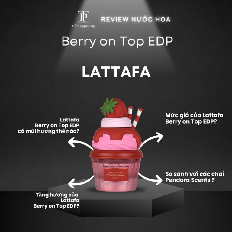 Review nước hoa Lattafa Berry on Top EDP _ Tiến Perfume