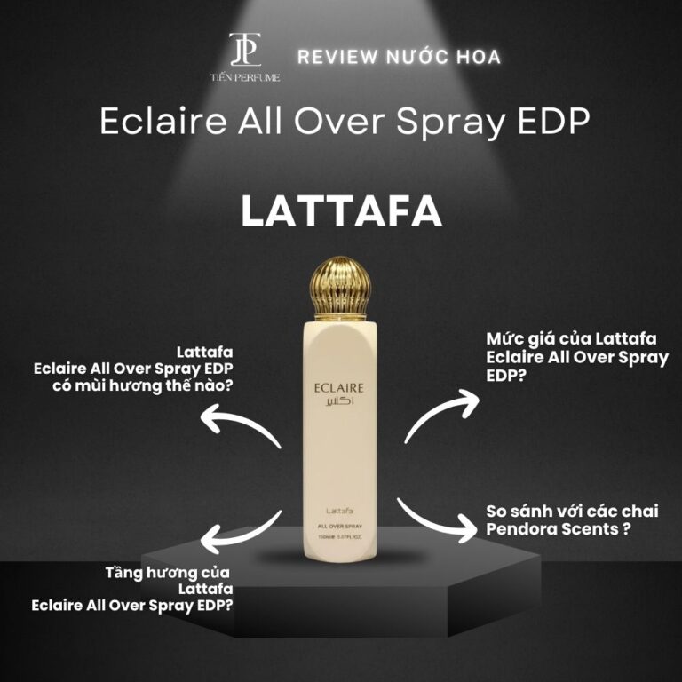 Review nước hoa Lattafa Eclaire All Over Spray EDP _ Tiến Perfume