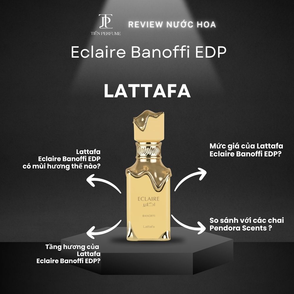 Review nước hoa Lattafa Eclaire Banoffi EDP 1 Review nước hoa Lattafa Eclaire Banoffi EDP _ Tiến Perfume