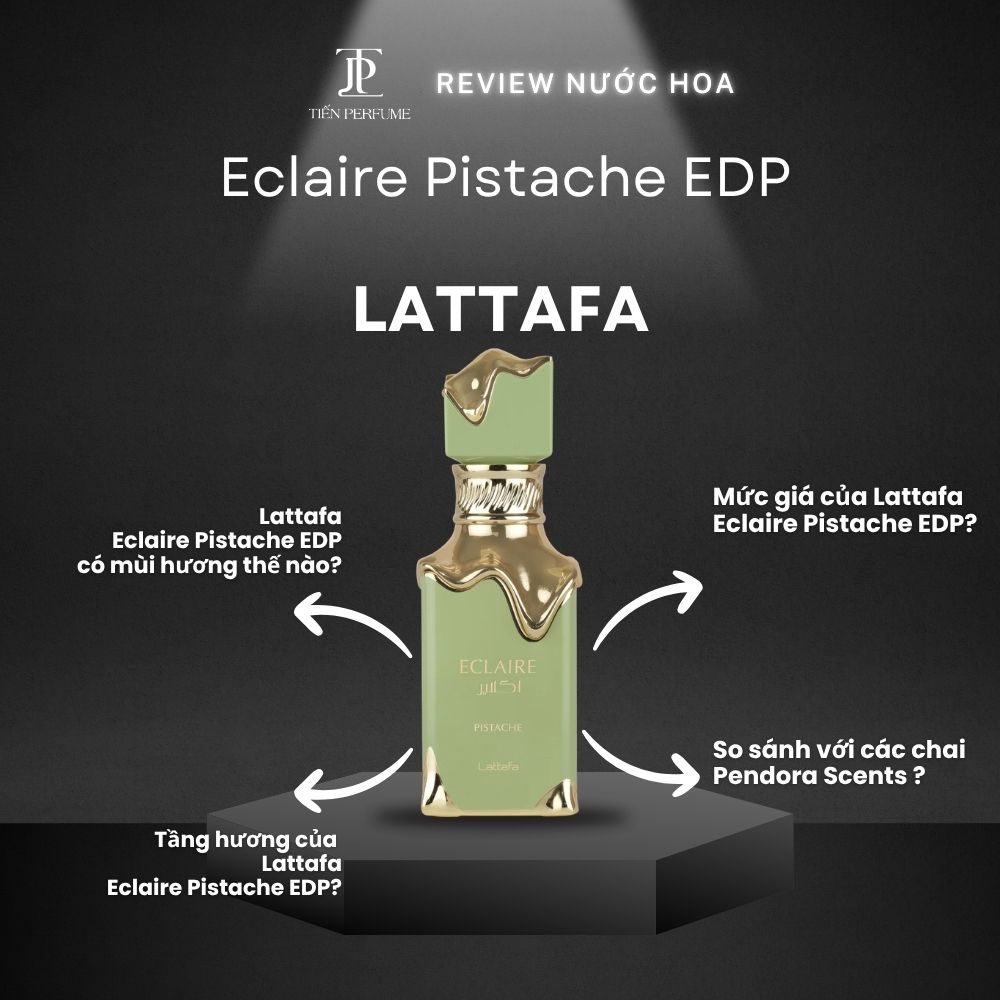Review nước hoa Lattafa Eclaire Pistache EDP 1 Review nước hoa Lattafa Eclaire Pistache EDP _ Tiến Perfume