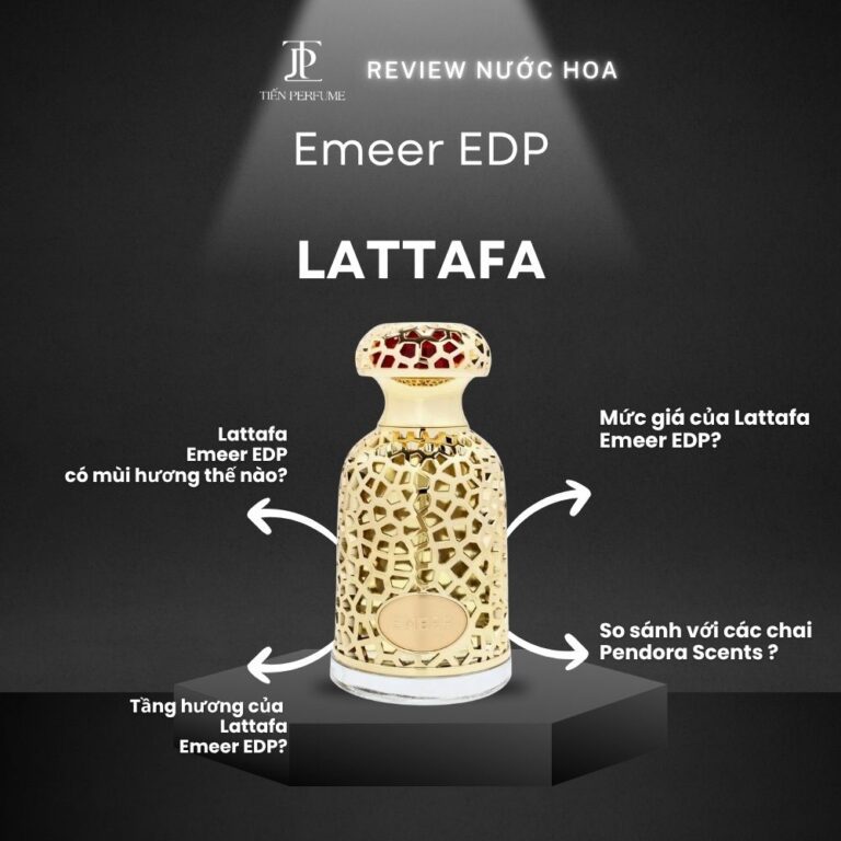 Review nước hoa Lattafa Emeer EDP_ Tiến Perfume