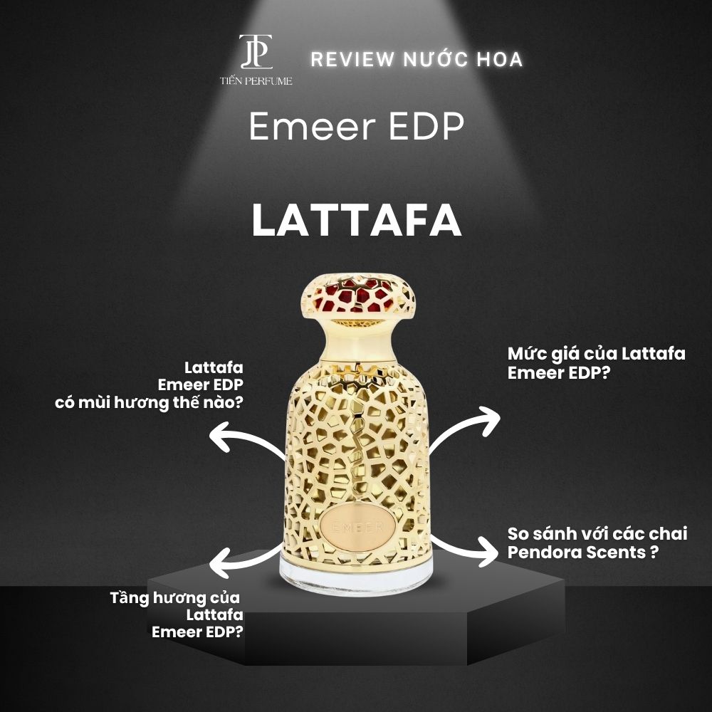 Review nước hoa Lattafa Emeer EDP_ Tiến Perfume