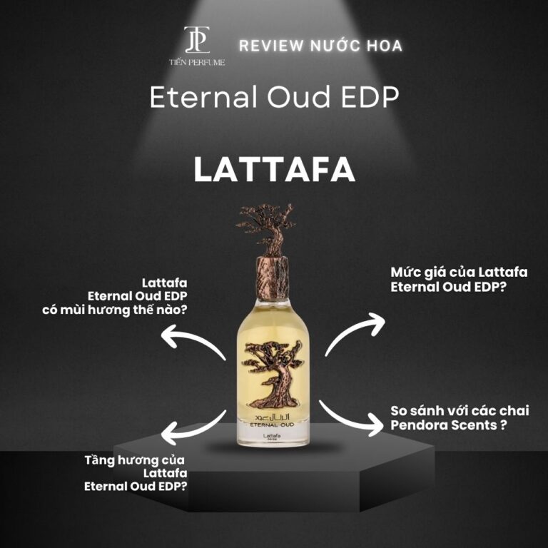 Review nước hoa Lattafa Eternal Oud EDP _ Tiến Perfume