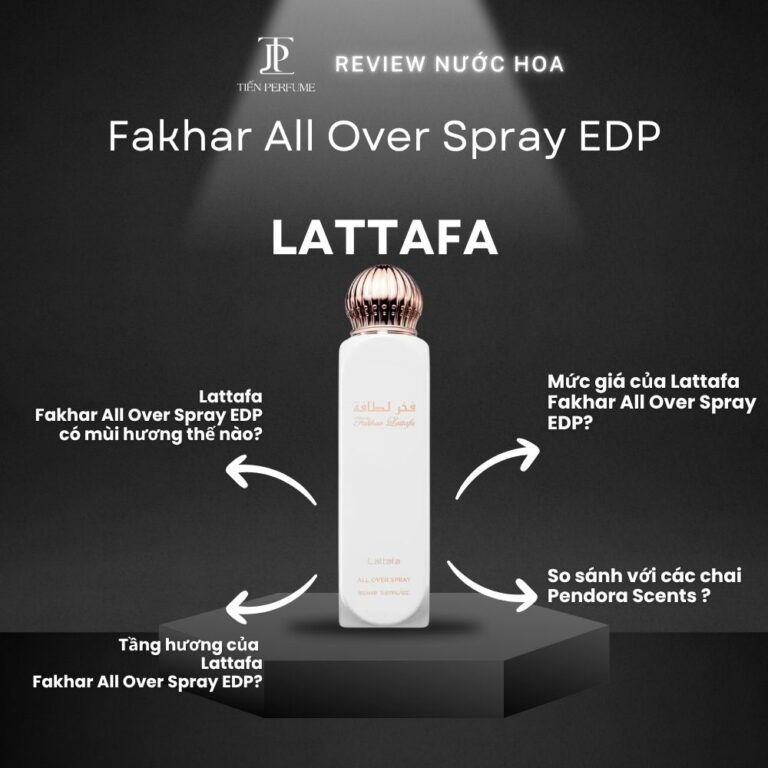 Review nước hoa Lattafa Fakhar All Over Spray EDP_ Tiến Perfume