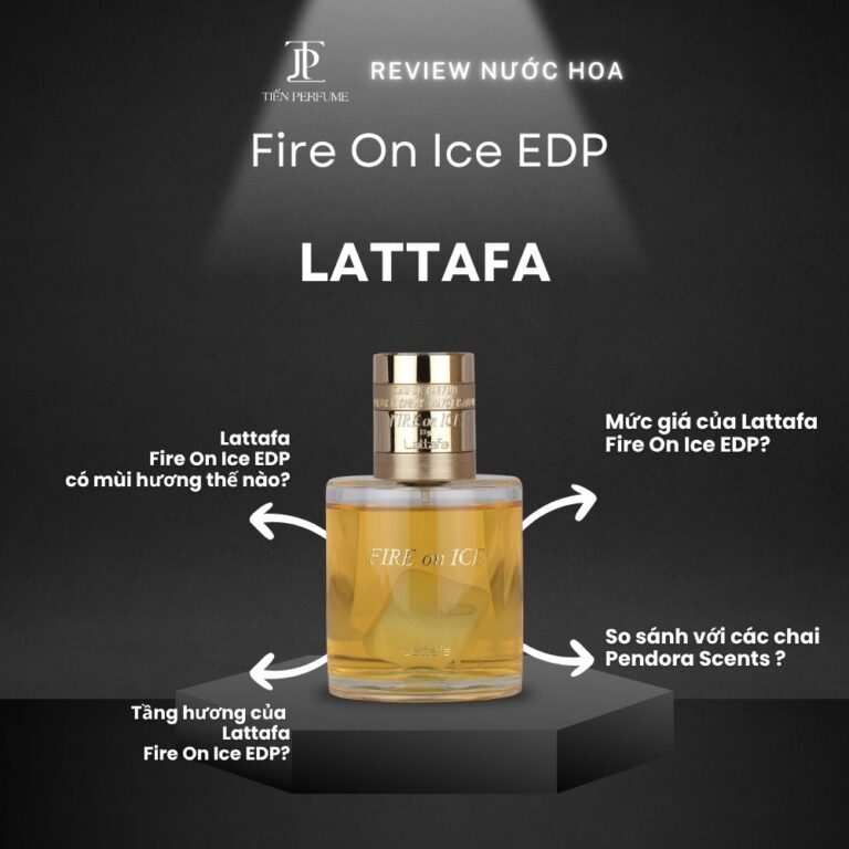 Review nước hoa Lattafa Fire On Ice EDP _ Tiến Perfume