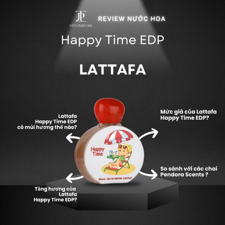 Review nước hoa Lattafa Happy Time EDP _ Tiến Perfume