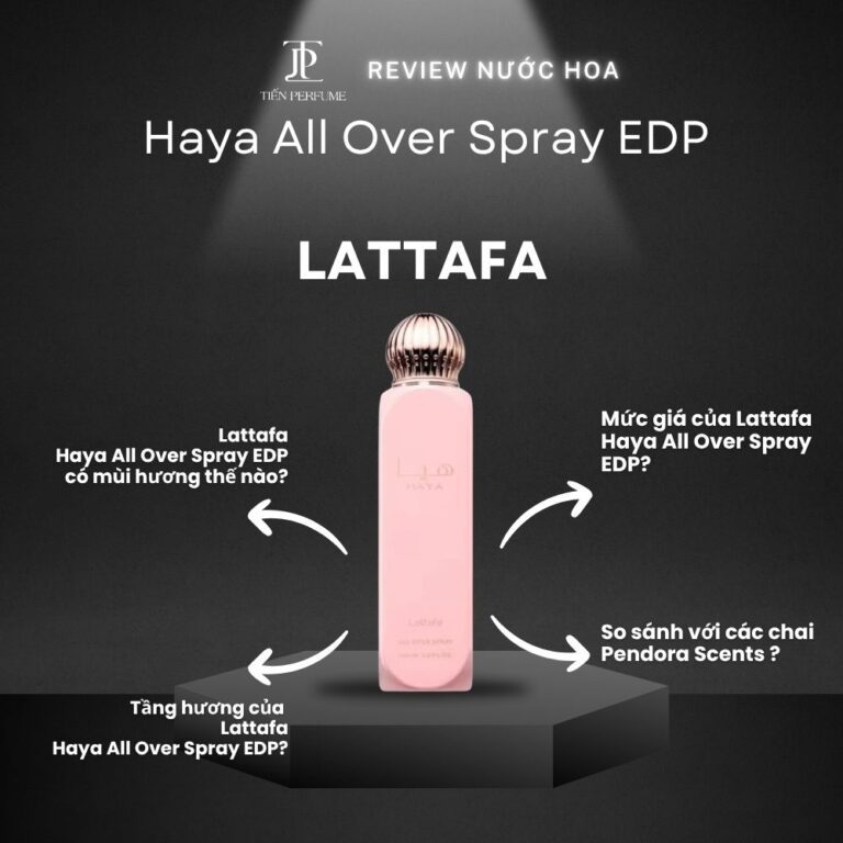 Review nước hoa Lattafa Haya All Over Spray EDP _ Tiến Perfume