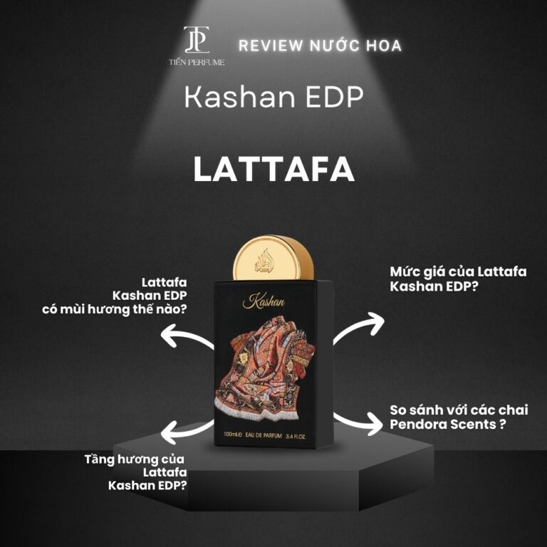 Review nước hoa Lattafa Kashan EDP _ Tiến Perfume