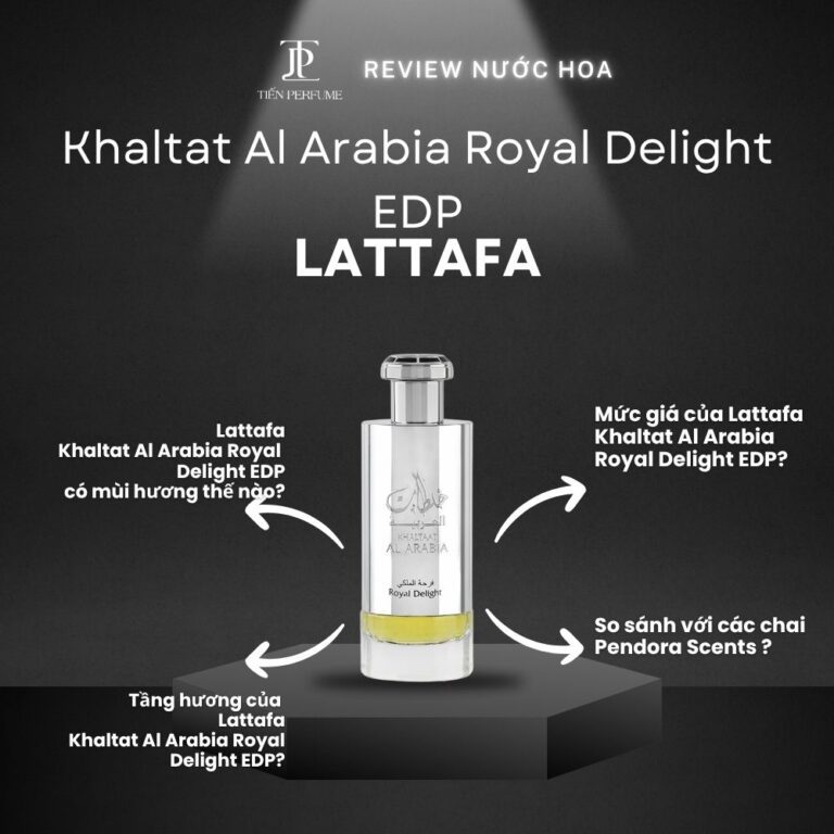 Review nước hoa Lattafa Khaltat Al Arabia Royal Delight EDP _ Tiến Perfume