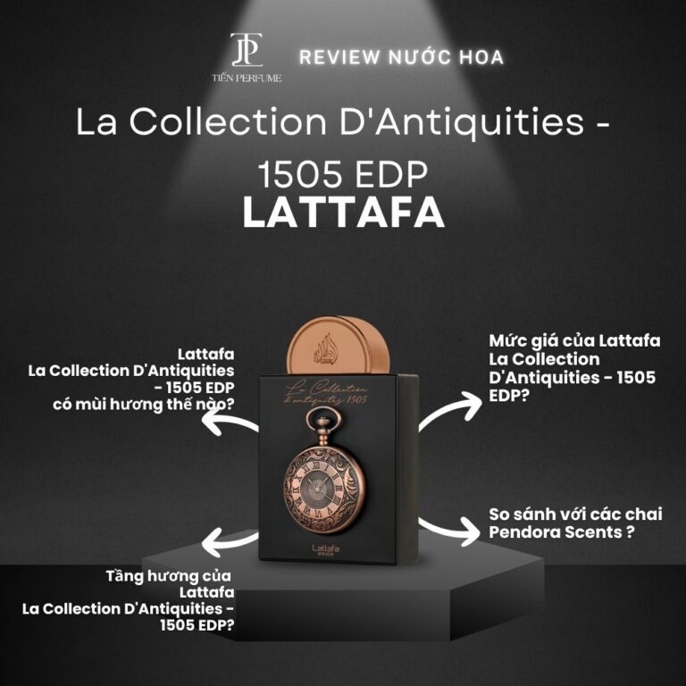 Review nước hoa Lattafa La Collection D'Antiquities - 1505 EDP _ Tiến Perfume