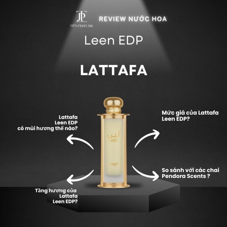 Review nước hoa Lattafa Leen EDP _ Tiến Perfume