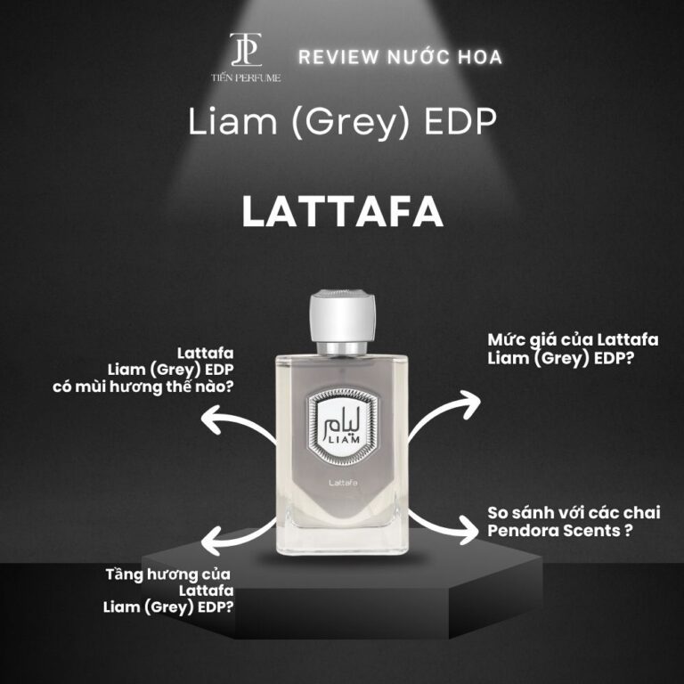 Review nước hoa Lattafa Liam (Grey) EDP _ Tiến Perfume