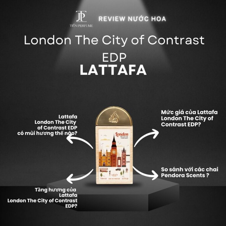 Review nước hoa Lattafa London The City of Contrast EDP _ Tiến Perfume