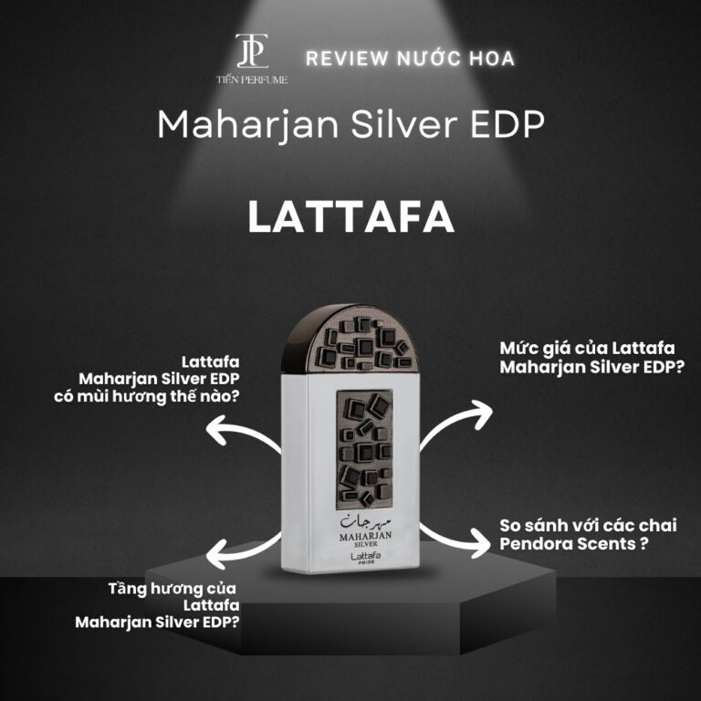 Review nước hoa Lattafa Maharjan Silver EDP _ Tiến Perfume