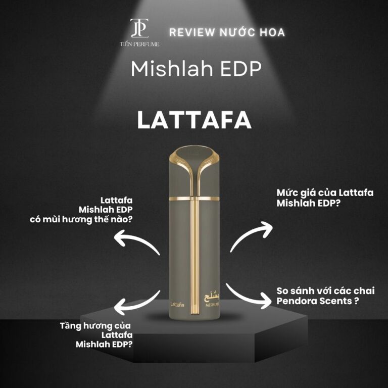 Review nước hoa Lattafa Mishlah EDP _ Tiến Perfume
