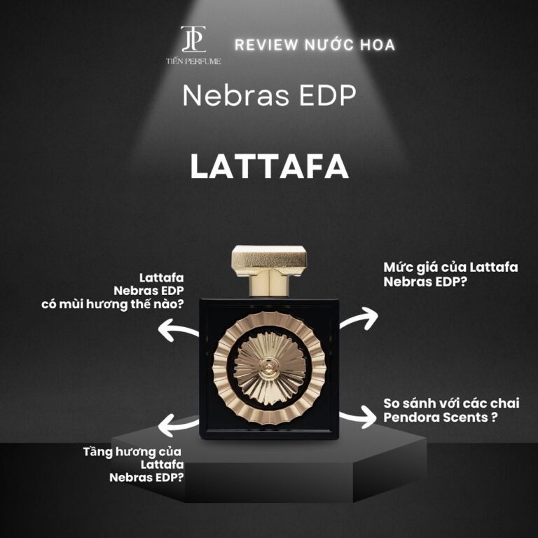 Review nước hoa Lattafa Nebras EDP _ Tiến Perfume