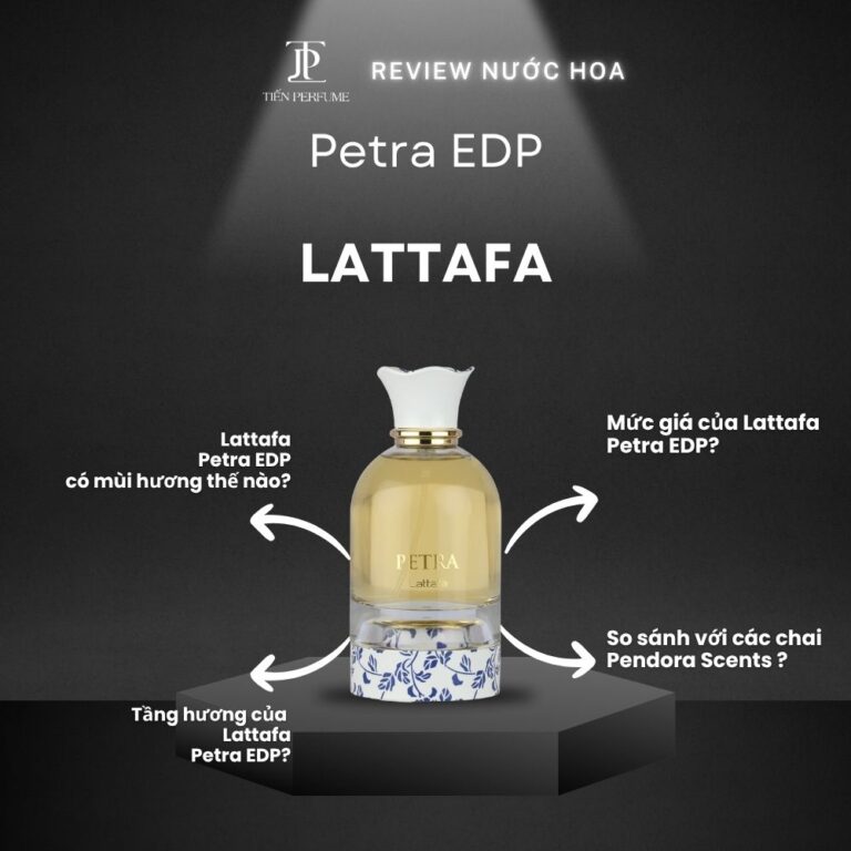 Review nước hoa Lattafa Petra EDP _ Tiến Perfume