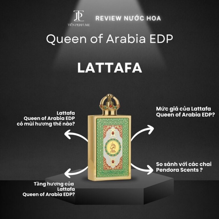 Review nước hoa Lattafa Queen of Arabia EDP _ Tiến Perfume