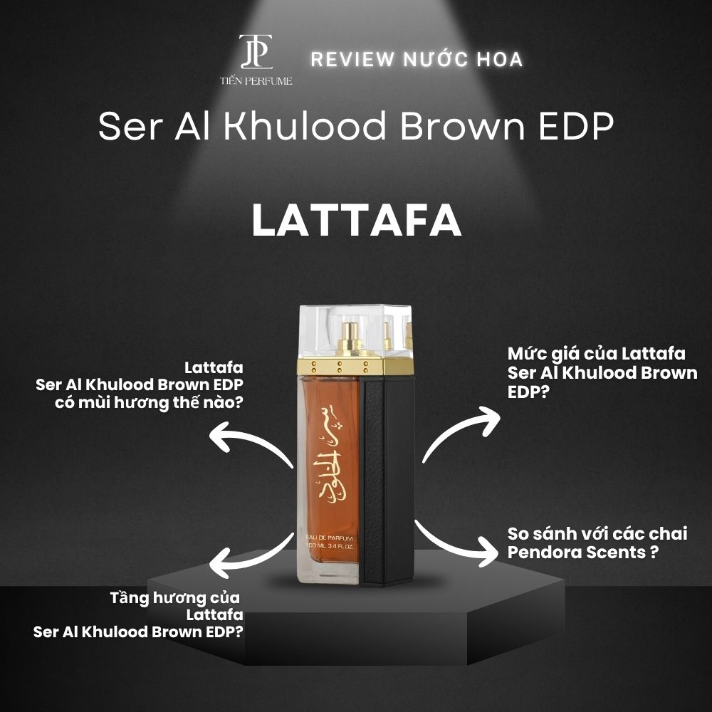Review nước hoa Lattafa Ser Al Khulood Brown EDP _ Tiến Perfume