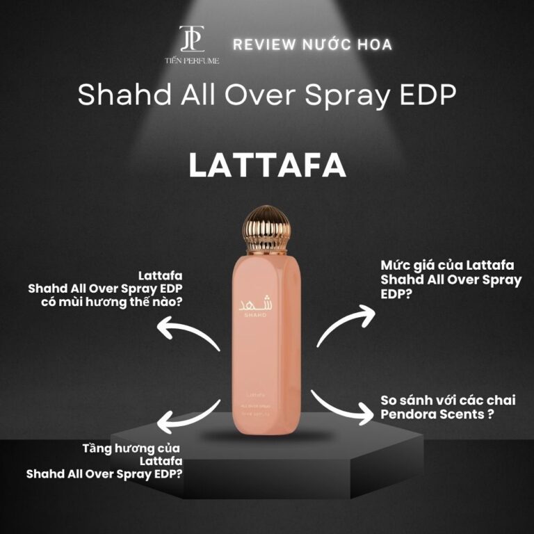 Review nước hoa Lattafa Shahd All Over Spray EDP _ Tiến Perfume