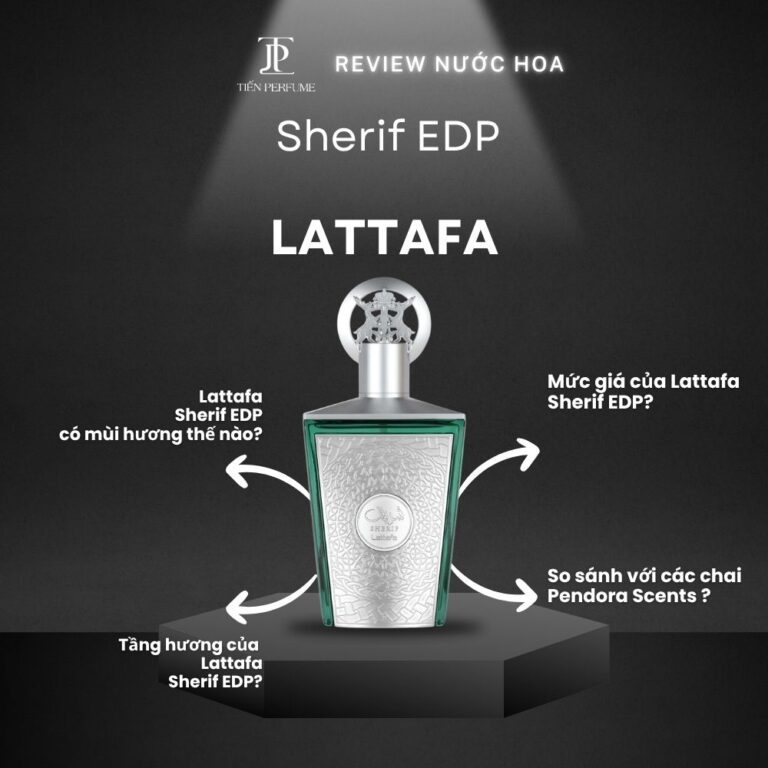 Review nước hoa Lattafa Sherif EDP _ Tiến Perfume