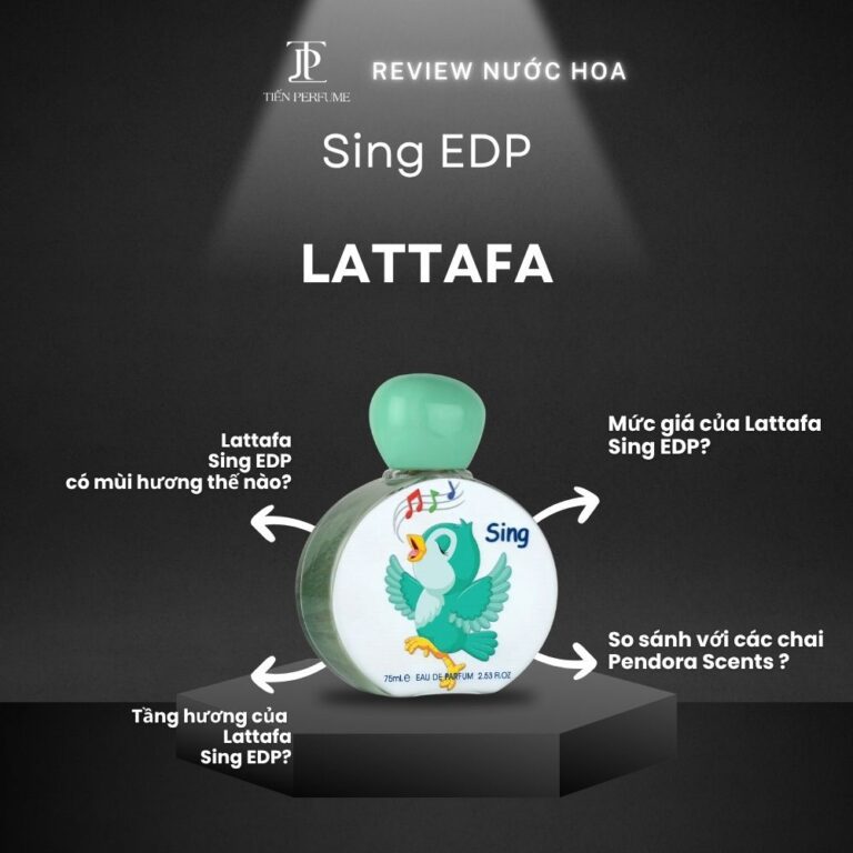 Review nước hoa Lattafa Sing EDP _ Tiến Perfume