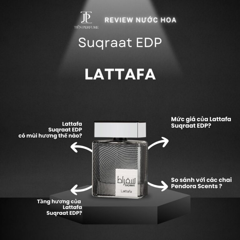Review nước hoa Lattafa Suqraat EDP _ Tiến Perfume